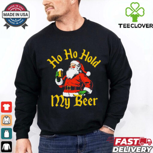 Santa ho ho hold my beer Christmas shirt