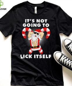 Santa it’s not going to lick itself Christmas funny shirt