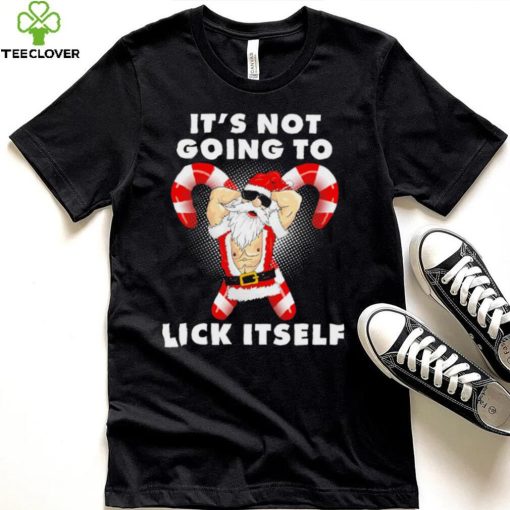 Santa it’s not going to lick itself Christmas funny hoodie, sweater, longsleeve, shirt v-neck, t-shirt