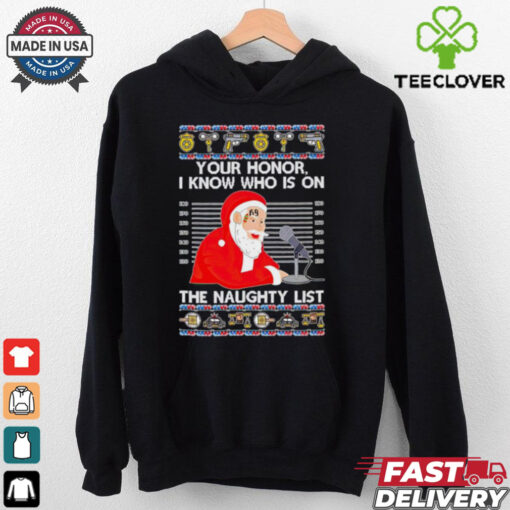 Santa mugshot your honor I know who is on the naughty list Christmas shirt