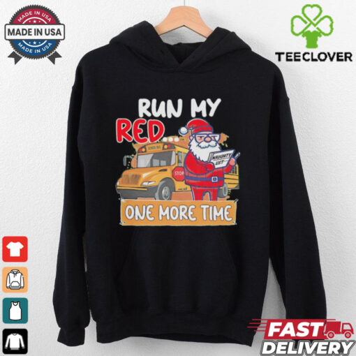 Santa run my red one more time school bus Christmas shirt