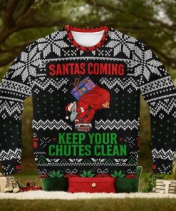 Santas Coming Keep Your Chutes Clean Ugly Sweater