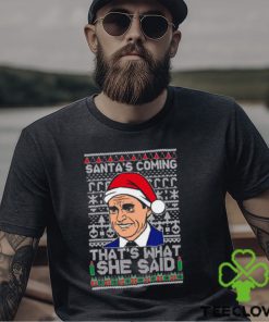 Santas Coming, That’s What She Said! Michael Scott Ugly Christmas Shirt