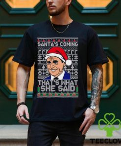 Santas Coming, That’s What She Said! Michael Scott Ugly Christmas Shirt
