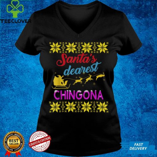Santas Dearest Chingona Ugly T Shirt tee