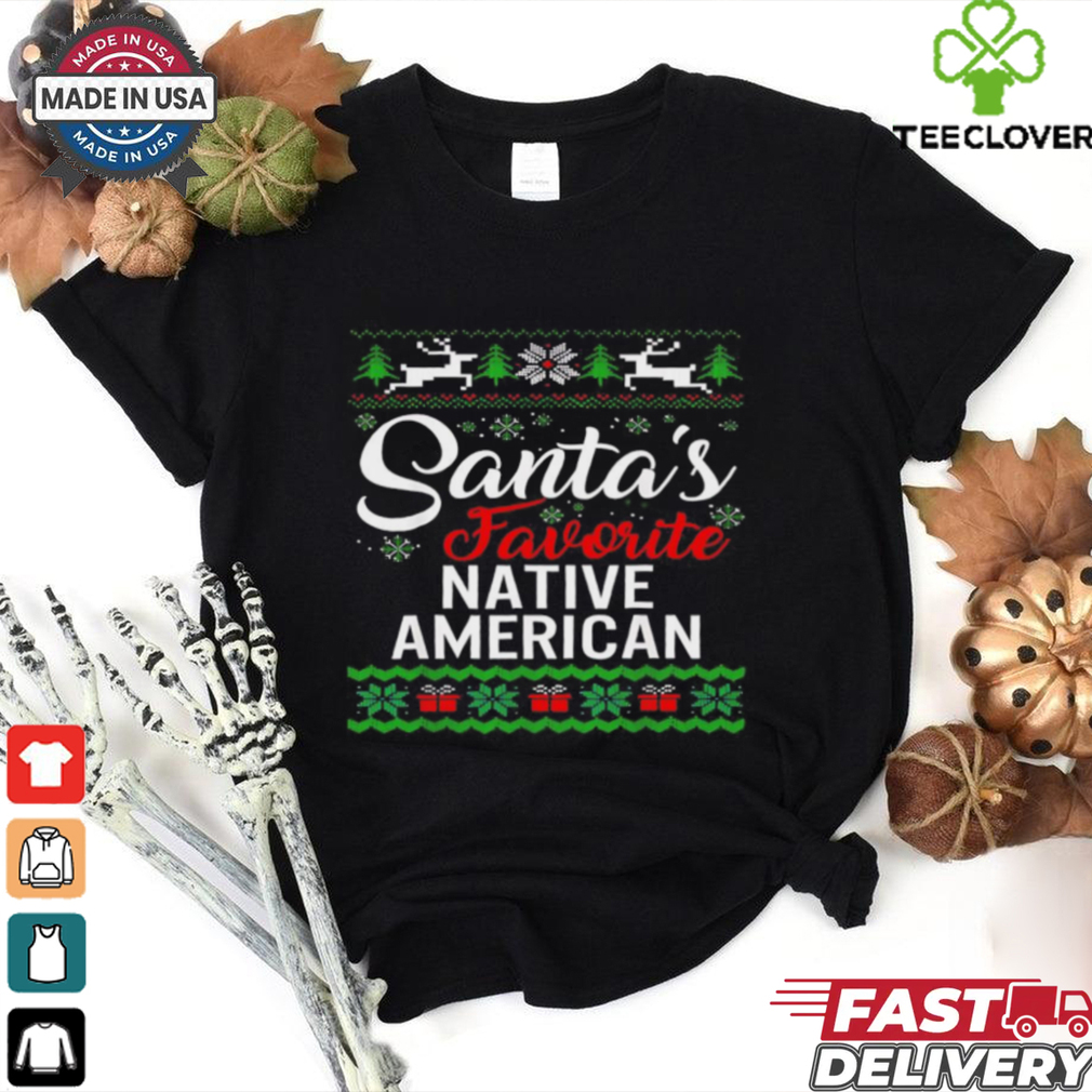 Santa’s favorite native American Christmas shirt Santa’s favorite native American Christmas shirt