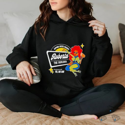 Sapphira Cristal Presents Roberta the builder hoodie, sweater, longsleeve, shirt v-neck, t-shirt