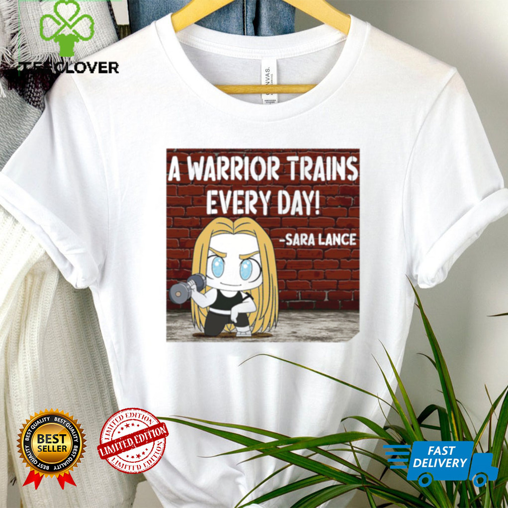 Sara Lance a warrior trains every day chibi shirt