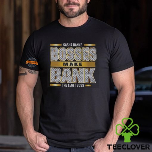 Sasha Banks Bosses Make Bank Black T hoodie, sweater, longsleeve, shirt v-neck, t-shirt