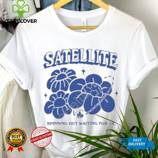 Satellite Spinning Out Waiting For Ya Shirt
