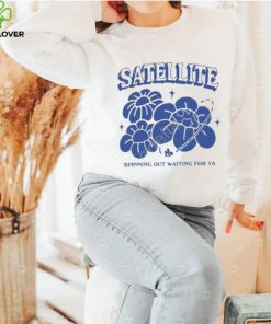 Satellite Spinning Out Waiting For Ya Shirt