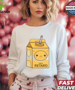 Satisfaction Guaranteed 100% Retard Shirt
