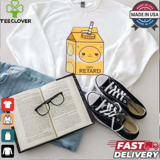 Satisfaction Guaranteed 100% Retard Shirt