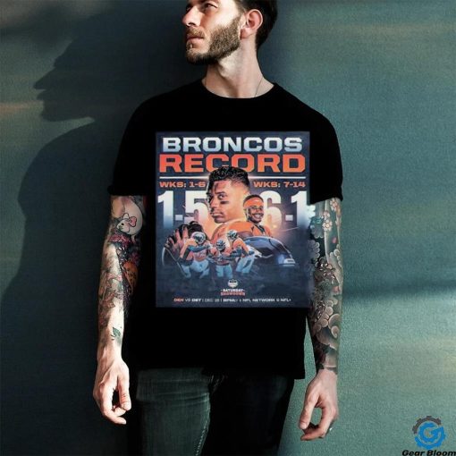 Saturday Showdown Denver Broncos Pulled Off Quite The Turnaround This Season Shirt