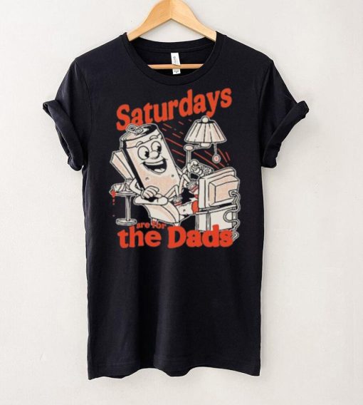 Saturdays Are For The Dads Couch T Shirt