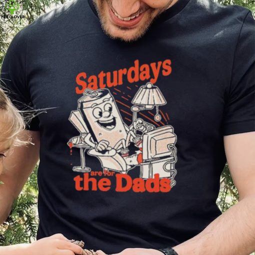 Saturdays Are For The Dads Couch T Shirt