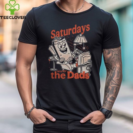 Saturdays Are For The Dads Couch Tee Shirt