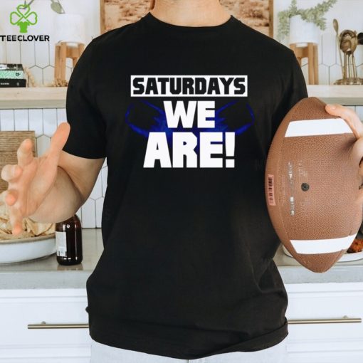 Saturdays We Are Penn State hoodie, sweater, longsleeve, shirt v-neck, t-shirt