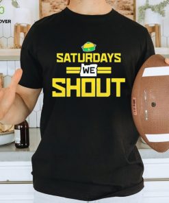 Saturdays We Shout Oregon shirt