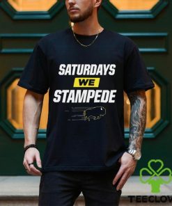 Saturdays We Stampede Shirt 2 Saturdays We Stampede Shirt