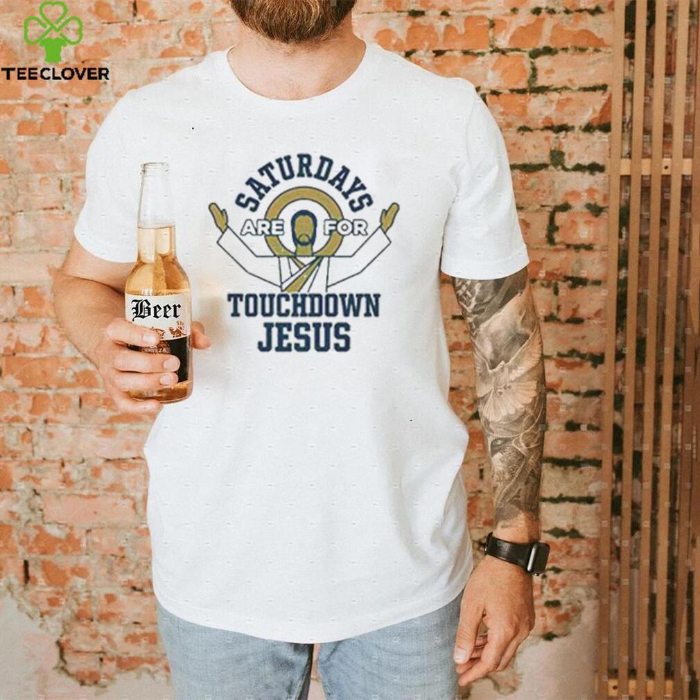 Saturdays are for TD Jesus Notre Dame College New 2022 Shirt