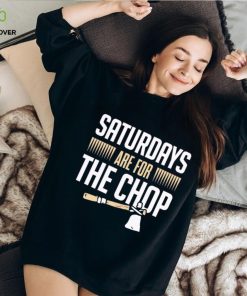 Saturdays are for the Chop Florida State Football shirt