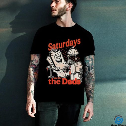 Saturdays are for the dads couch hoodie, sweater, longsleeve, shirt v-neck, t-shirt