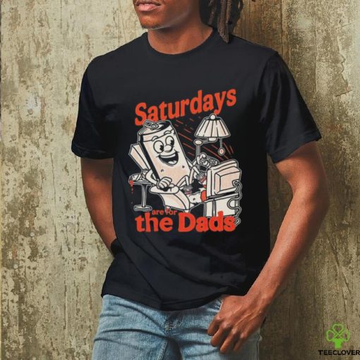 Saturdays are for the dads couch hoodie, sweater, longsleeve, shirt v-neck, t-shirt