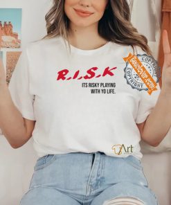 Sauce Walka Wearng Risk Its Risky Playing With Yo Life Shirt