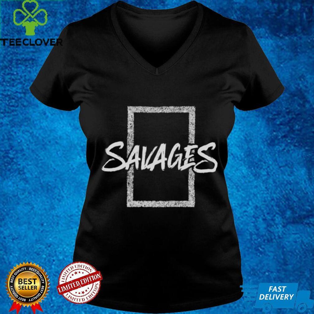 Savages T Shirt Savages T Shirt