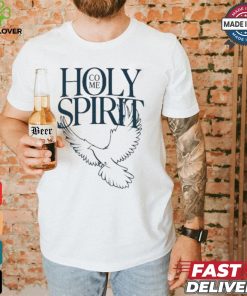 Savchuk Come Holy Spirit T hoodie, sweater, longsleeve, shirt v-neck, t-shirt