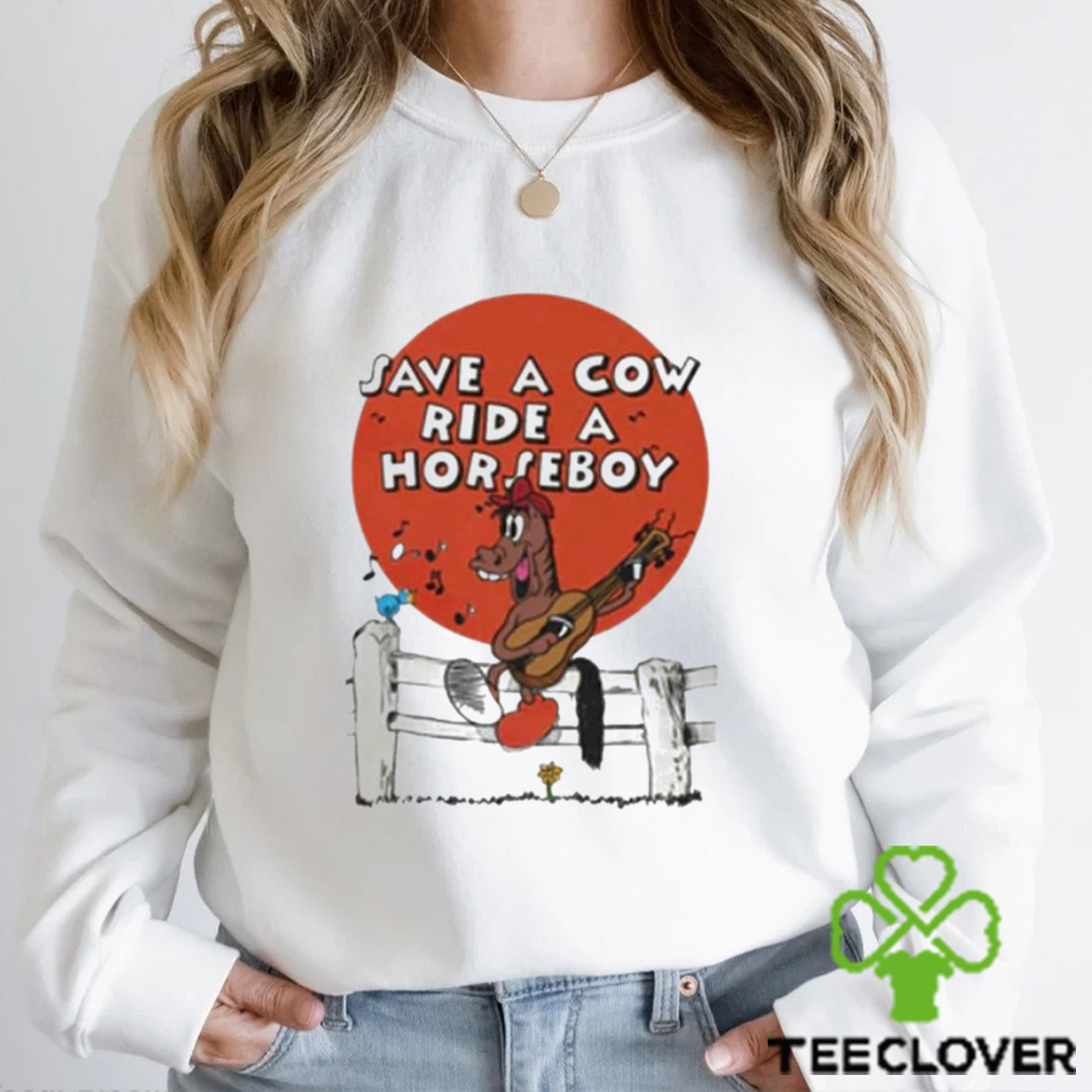 Save A Cow Ride A Horseboy T Shirt Save A Cow Ride A Horseboy T Shirt