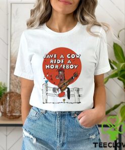 Save A Cow Ride A Horseboy T Shirt 2 Save A Cow Ride A Horseboy T Shirt