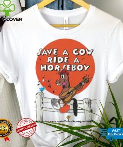 Save A Cow Ride A Horseboy.