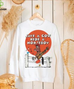 Save A Cow Ride A Horseboy.