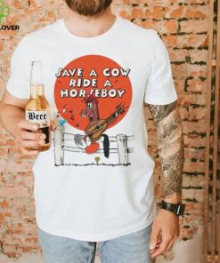 Save A Cow Ride A Horseboy.