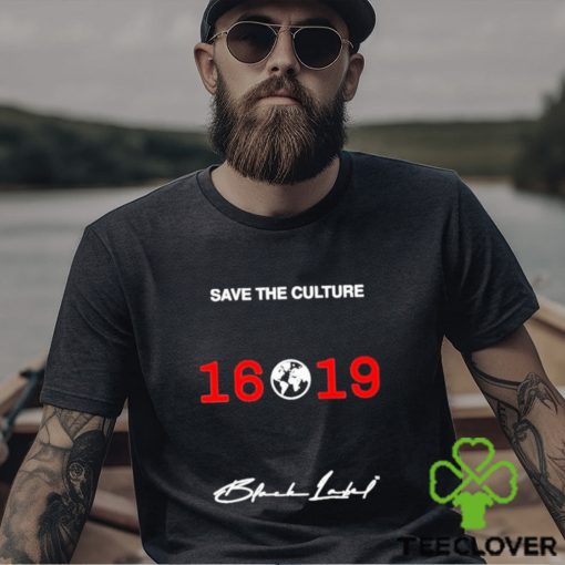 Save The Culture 1619 Shirt