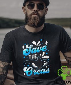 Save The Orcas Shirt, Protect Seaworld Orcas 3 Save The Orcas Shirt, Protect Seaworld Orcas