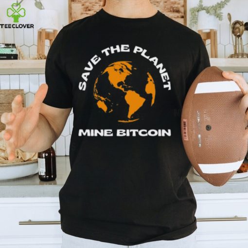 Save The Planet, Mine Bitcoin