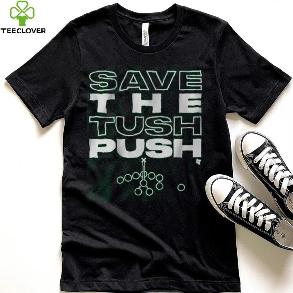Save the Tush Push Shirt Save the Tush Push Shirt