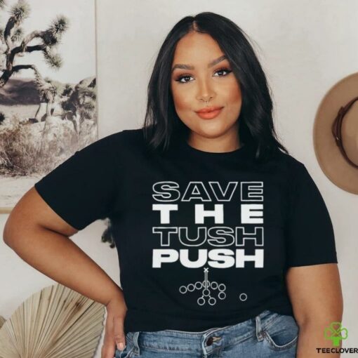 Save the Tush Push T Shirt