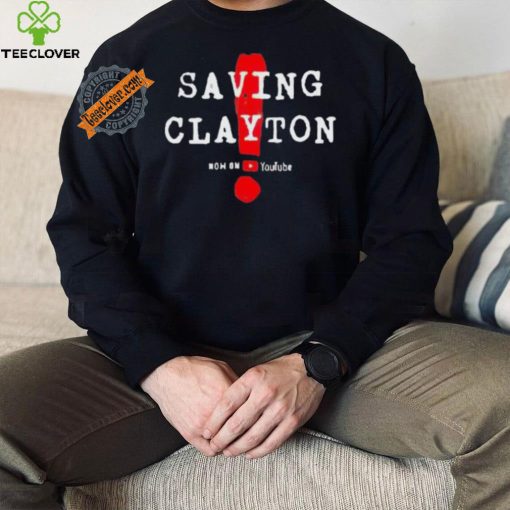 Saving clayton now on youtube hoodie, sweater, longsleeve, shirt v-neck, t-shirt