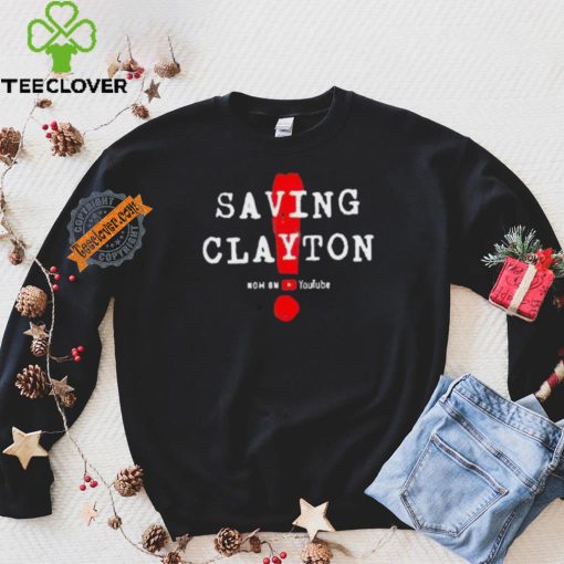 Saving clayton now on youtube hoodie, sweater, longsleeve, shirt v-neck, t-shirt