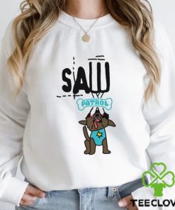 Saw patrol funny dog shirt