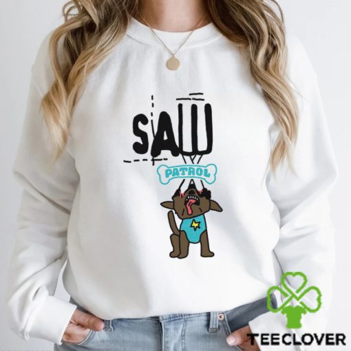 Saw patrol funny dog shirt