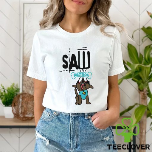 Saw patrol funny dog shirt