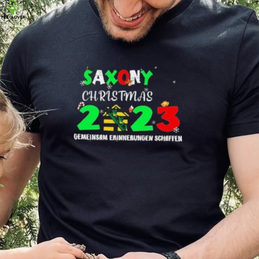 Saxony Christmas 2023 Gemeinsam Erinnerungen Schaffen Shirt