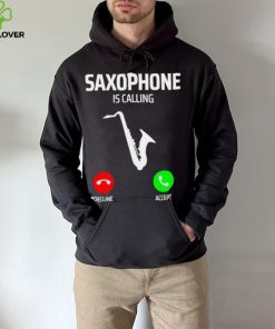 Saxophone is calling decline accept music T Shirt