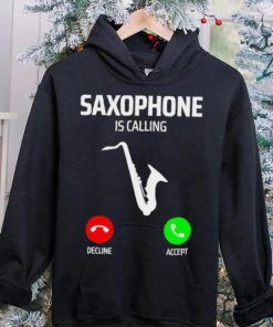 Saxophone is calling decline accept music T Shirt