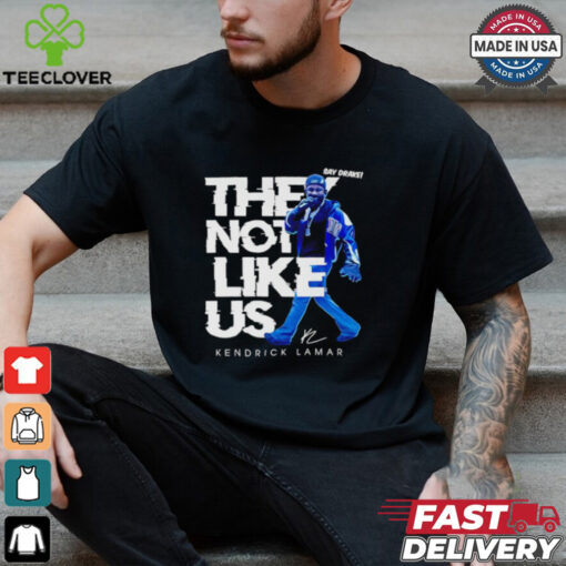 Say Drake they not like us Kendrick Lamar shirt